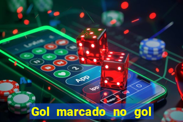 Gol marcado no gol marcado betano